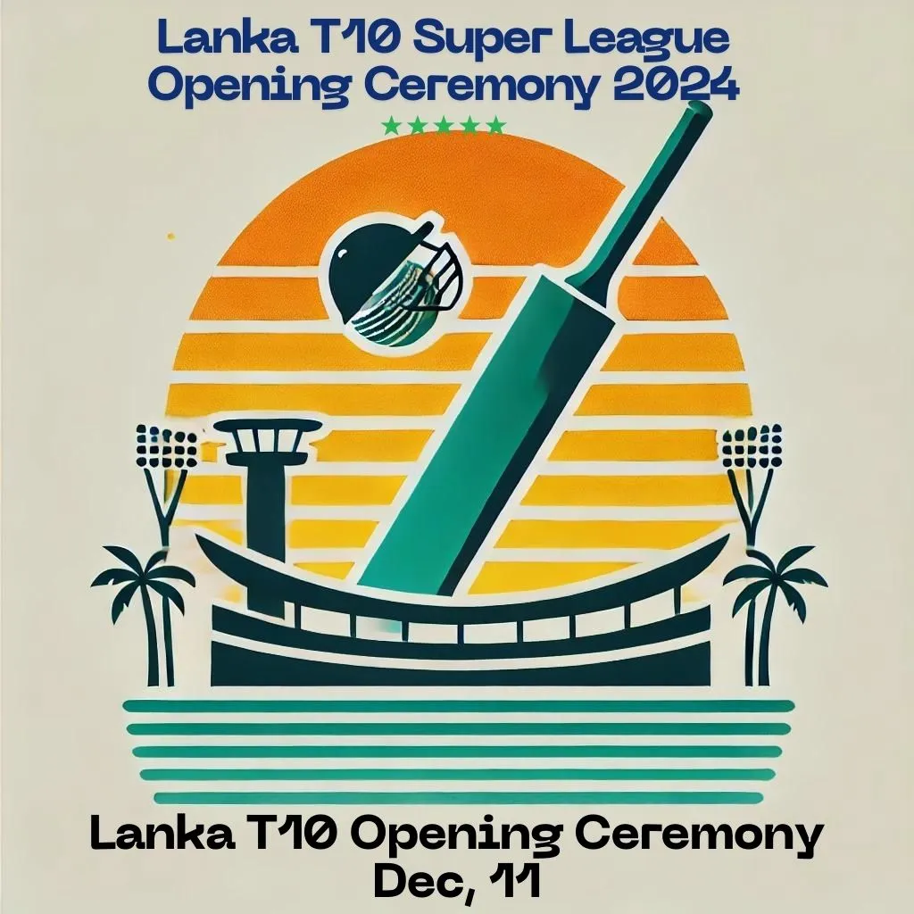 Lanka T10 Opening Ceremony 2024 will launch on December 11, 2024, at 2:45 PM local time