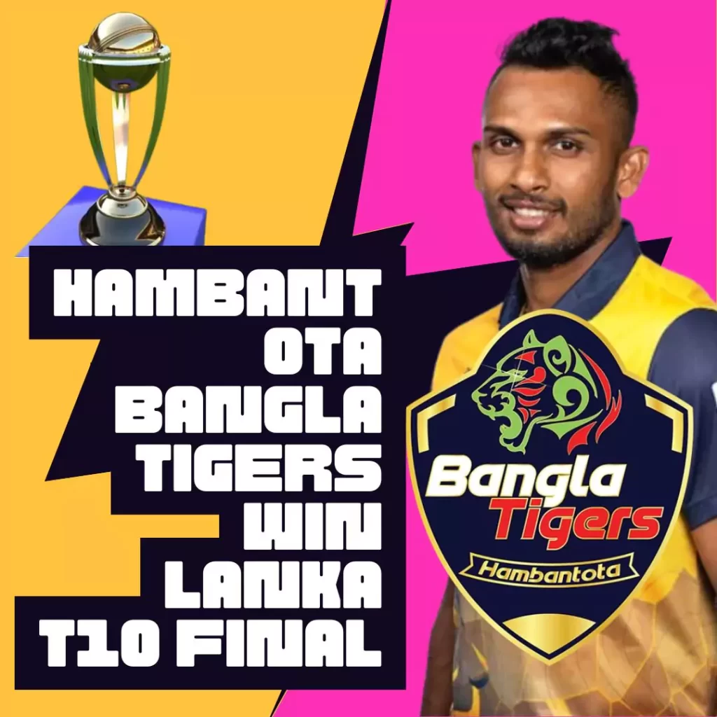 hambantota bangla tigers win lanka t10 final 1 676432d74b98e